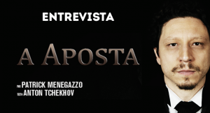 Entrevista Patrick Menegazzo – A Aposta