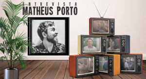 Entrevista Matheus Porto – Sessão Dublagem