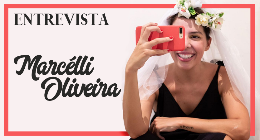 Entrevista – Marcélli Oliveira