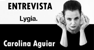 Entrevista Carolyna Aguiar